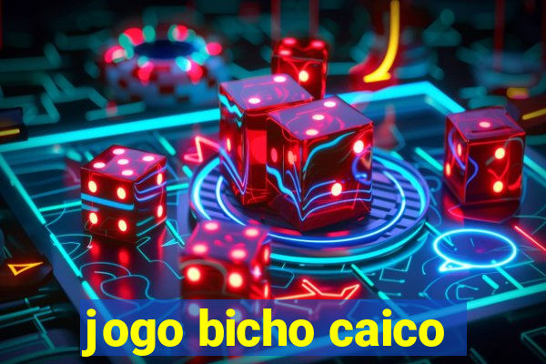 jogo bicho caico